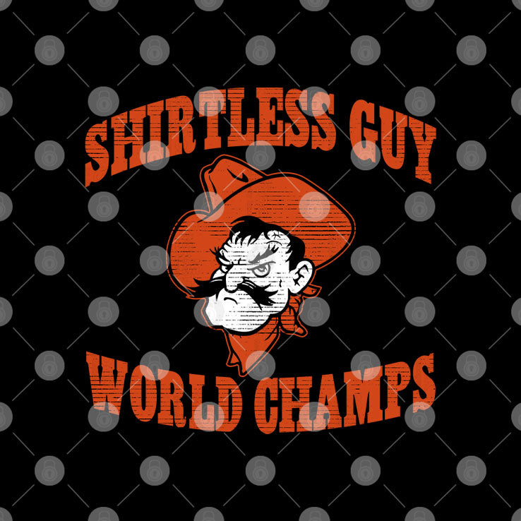 Oklahoma State Shirtless Guy World Champs Shirt