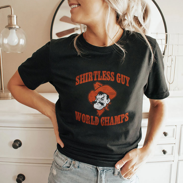 Oklahoma State Shirtless Guy World Champs Shirt
