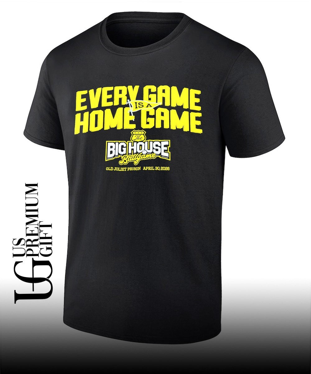 Old Joliet Prison The Big House Ballgame Every Game Is a Home Game 2026 shirt