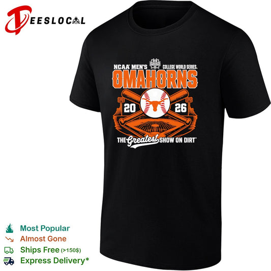 Omahorns Texas Longhorns NCAA College World Series 2026 the greatest show on dirt shirt