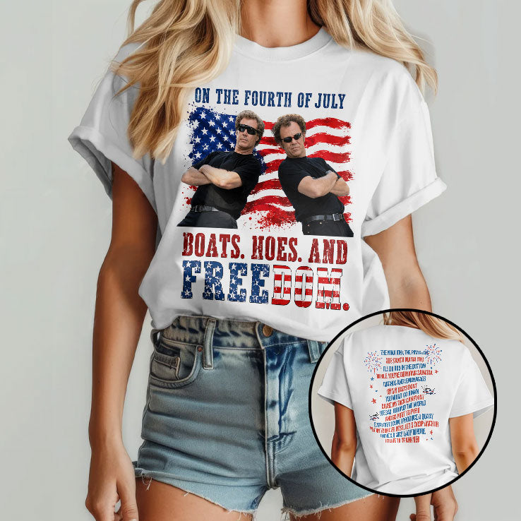 On The Fourth Of July Boats Hoes & Freedom Step Brothers Movie Lyrics Funny 4th Of July T Shirt