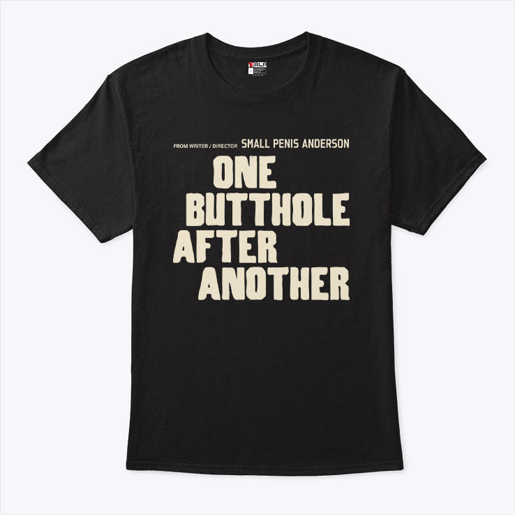 One Butthole After Another T Shirt