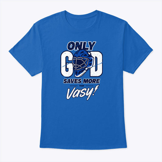 Only God Saves More Than Vasy Tampa Bay Football T Shirt