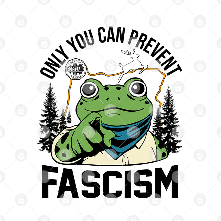 Only You Can Prevent Fascism Portland Frog Protest Shirt