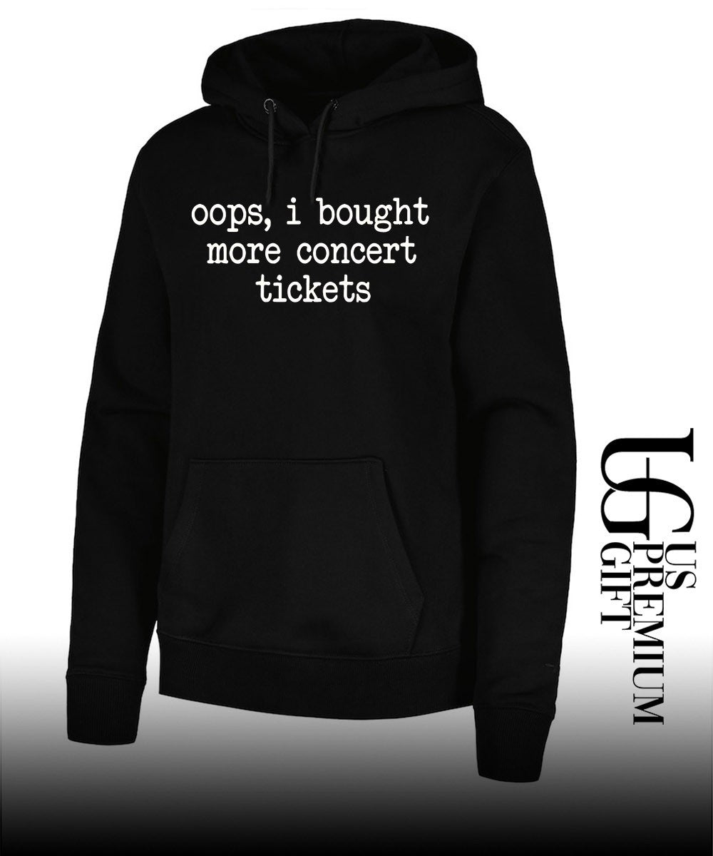 Oops I bought more concert tickets shirt