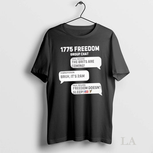 Original 1775 Group Chat Freedom Doesnt Sleep - clothing by TeeHivey.com