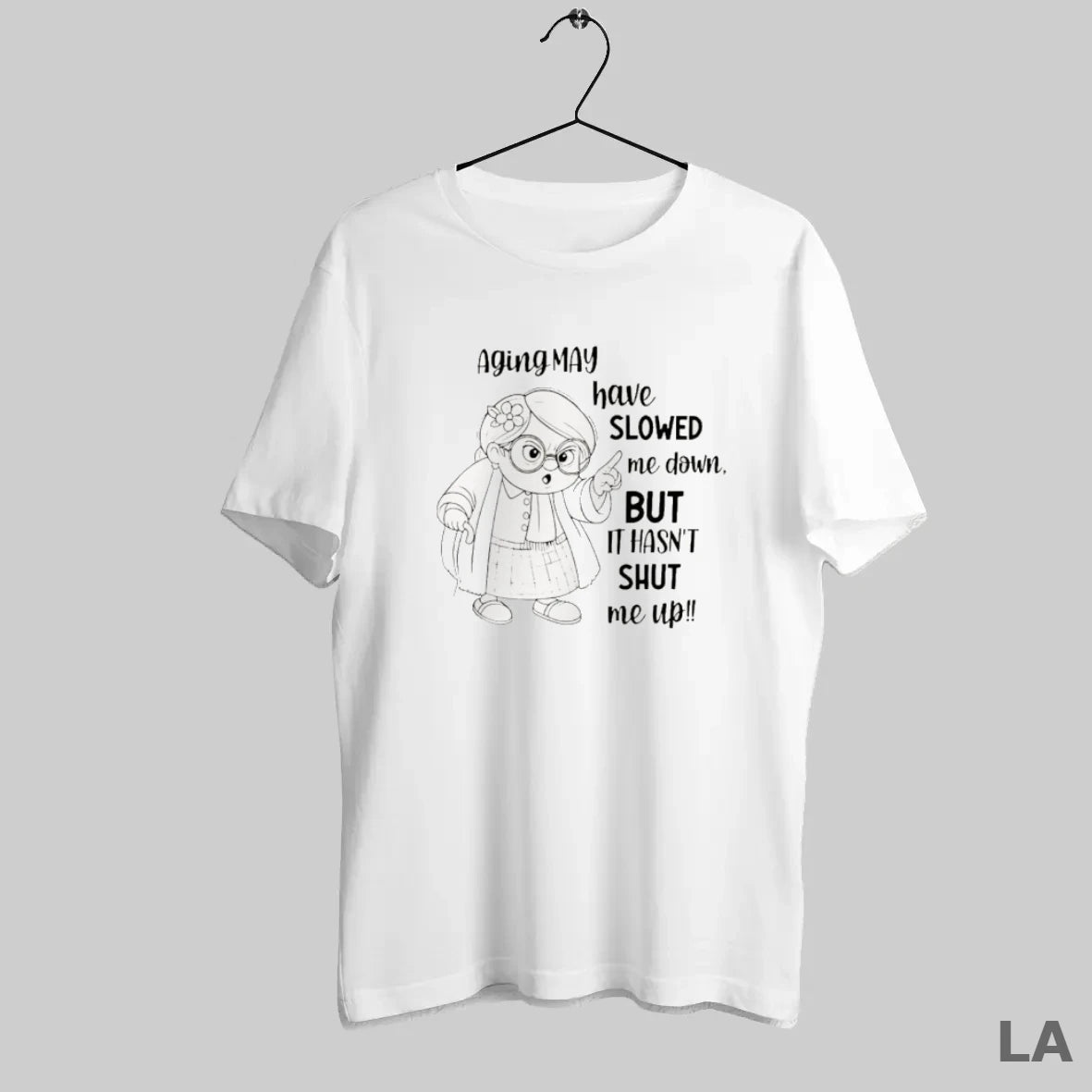 Original Aging May Have Slowed Me Down But It Hasnt Shut Me Up - clothing by TeeHivey.com