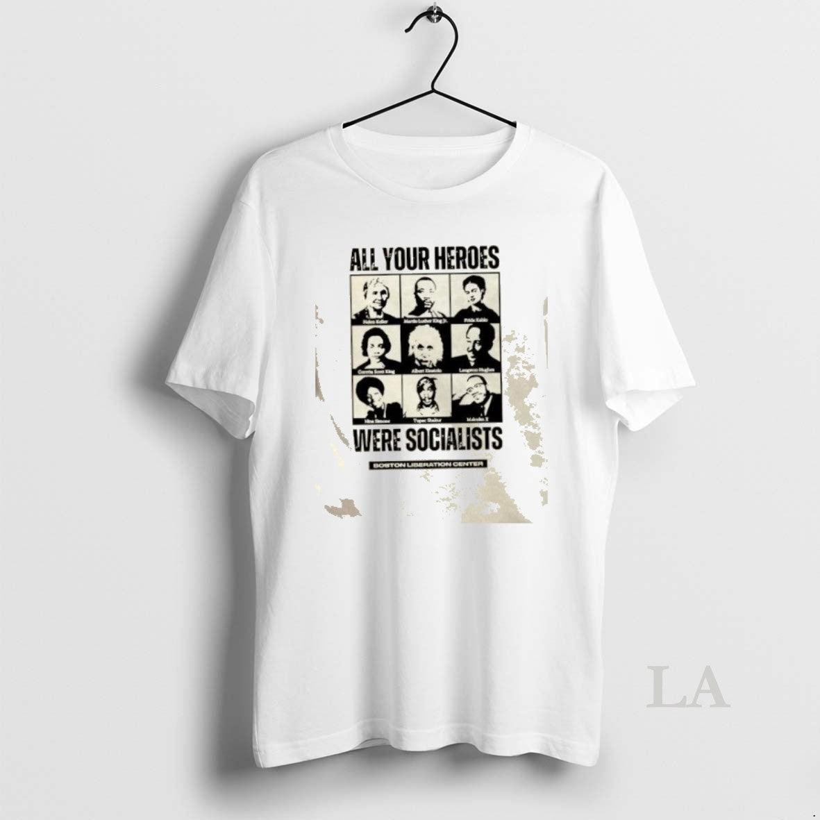 Original All Your Heroes Were Socialist Boston Liberation Center - clothing by TeeHivey.com