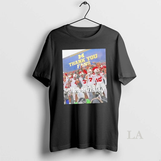 Original Almost Friday Michigan Stadium Thank You Fans - clothing by TeeHivey.com