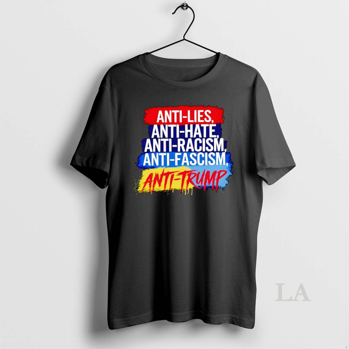 Original Anti Lies Anti Hate Anti Racism Anti Fascism Anti Trump - clothing by TeeHivey.com