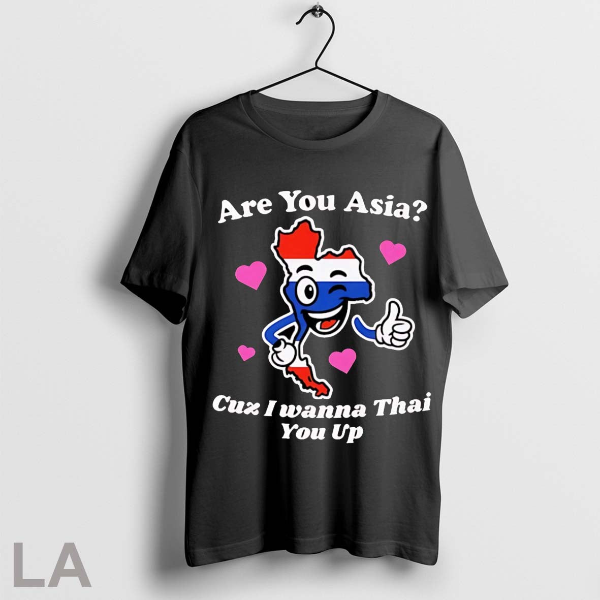 Original Are You Asia Cuz I Wanna Thai You Up - clothing by TeeHivey.com