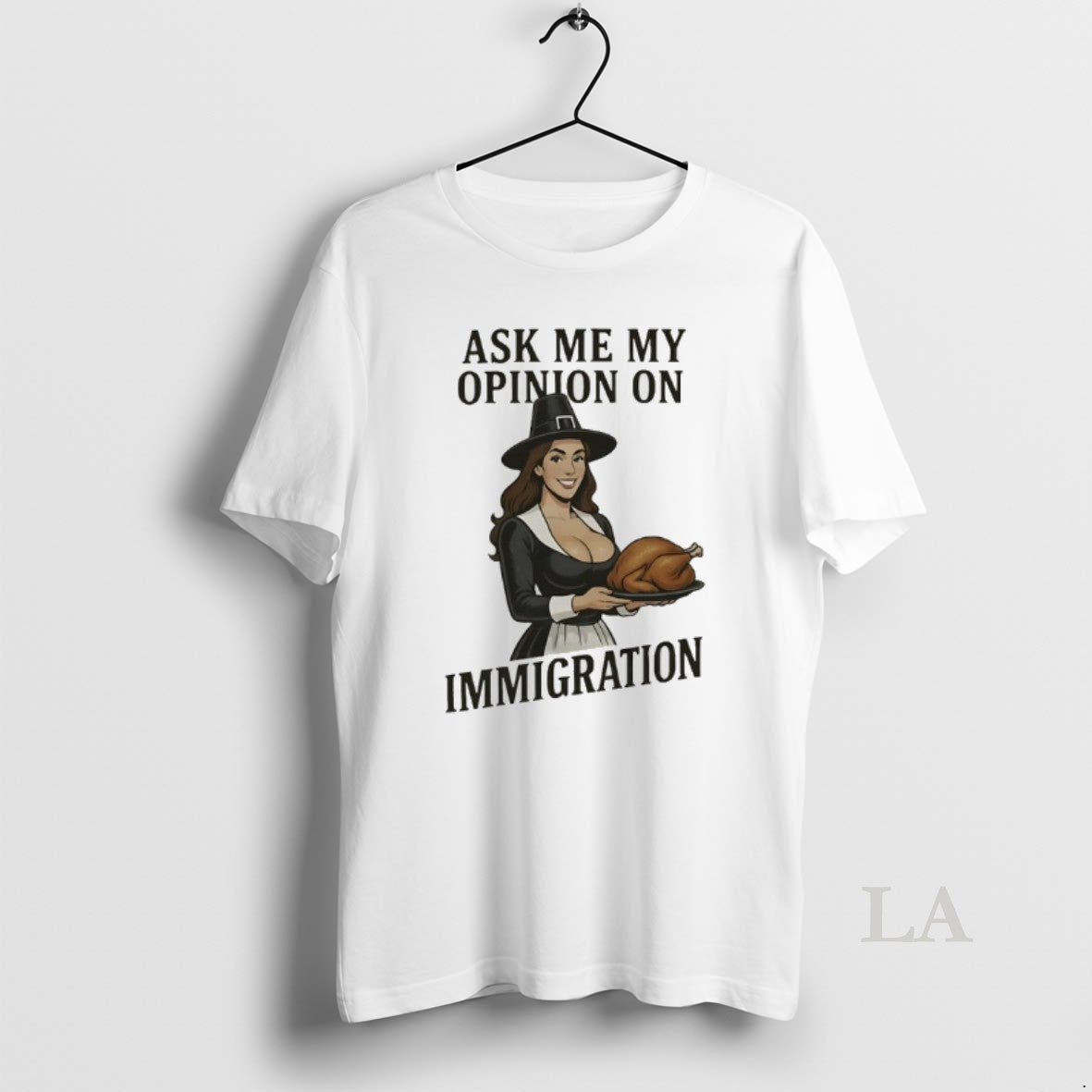 Original Ask Me My Opinion On Immigration Happy Thanksgiving - clothing by TeeHivey.com