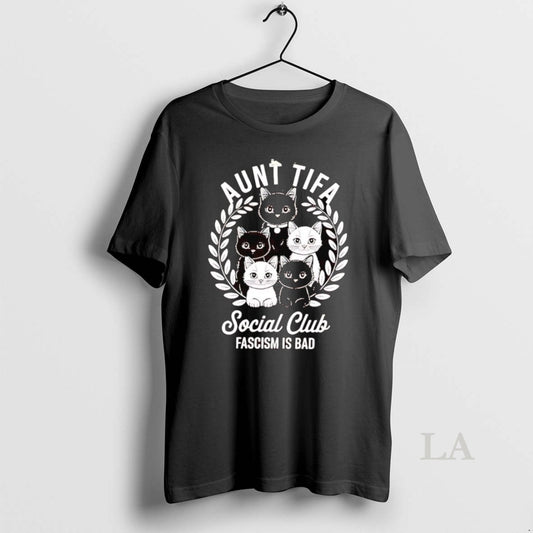 Original Aunt Tifa Cats Social Club Fascism Is Bad - clothing by TeeHivey.com