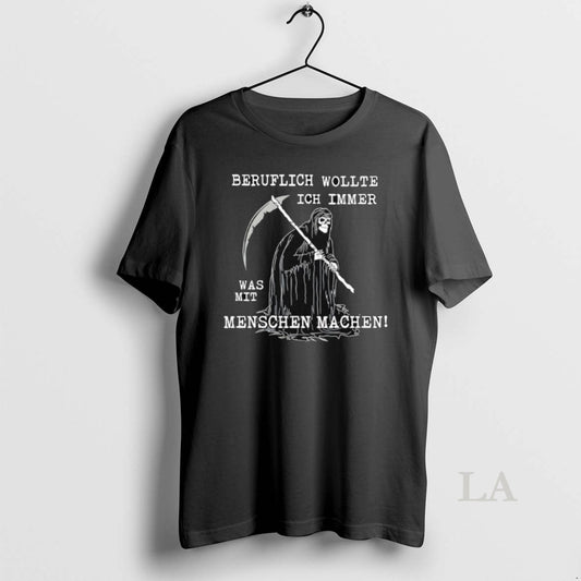 Original Beruflich Wollte Ich Immer Was Mit Menschen Machen - clothing by TeeHivey.com