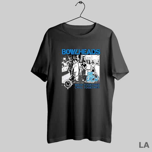 Original Bowzheads The Crew Walk Together Chill Together Gang - clothing by TeeHivey.com
