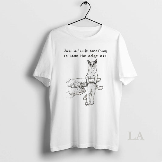 Original Catch The Cat Just A Little Something To Take The Edge Off - clothing by TeeHivey.com