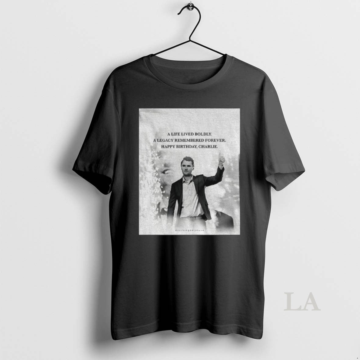 Original Charlie Kirk A Life Lived Boldly A Legacy Remembered Forever Happy Birthday Charlie - clothing by TeeHivey.com