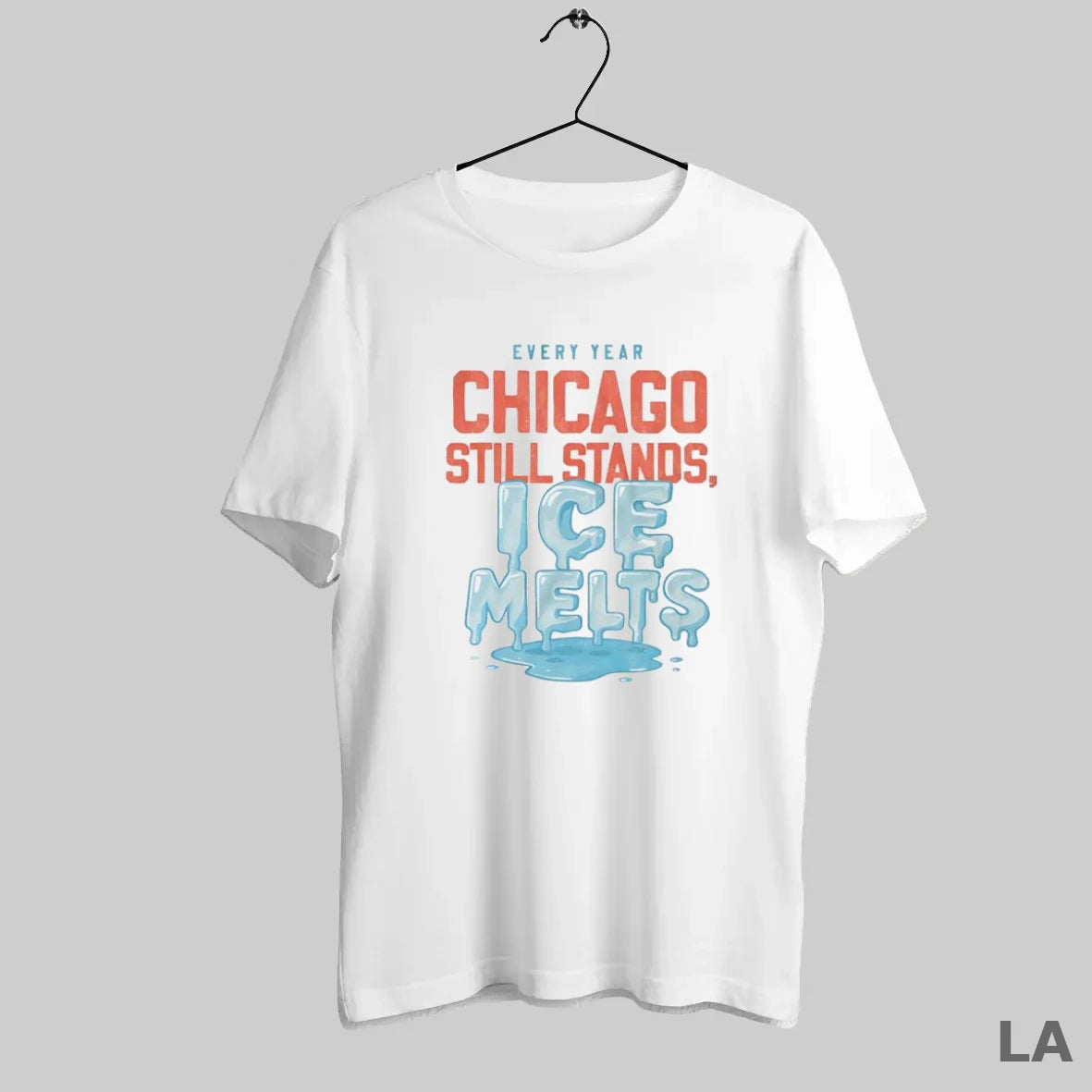 Original Chicago Still Stands Ice Melts Every Year - clothing by TeeHivey.com