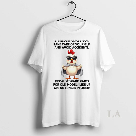 Original Chicken I Urge You To Take Care Of Yourself And Avoid Accidents - clothing by TeeHivey.com