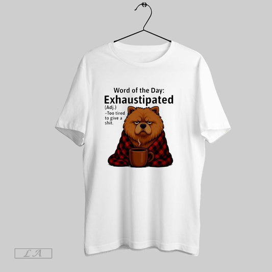 Original Chow Chow Word Of The Day Exhaustipated