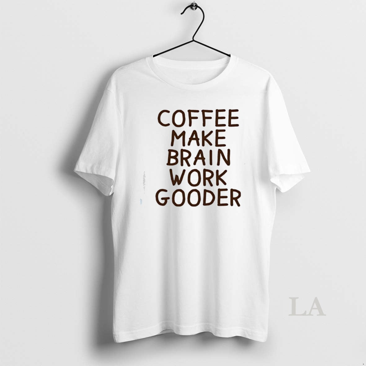 Original Coffee Makes My Brain Work Gooder - clothing by TeeHivey.com