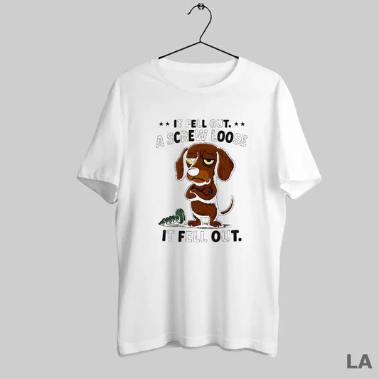 Original Dachshund It Fell Out A Screw Loose It Fell Out - clothing by TeeHivey.com