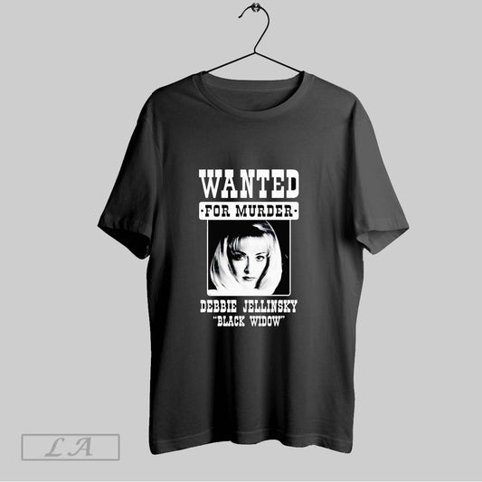Original Debbie Jellinsky Wanted For Murder T Shirt