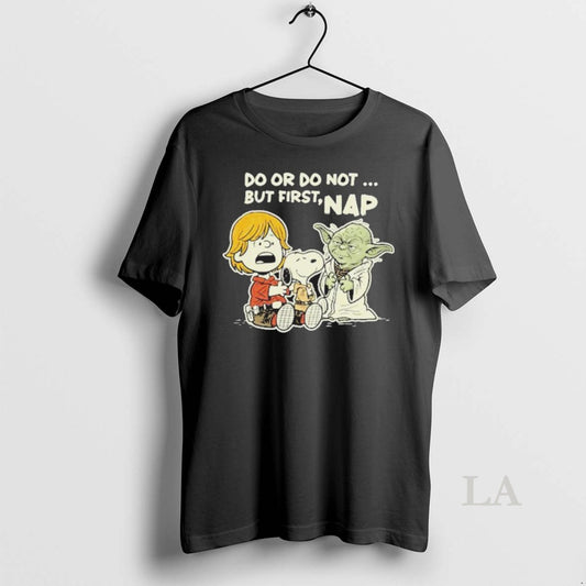 Original Do Or Do Not But First Nap - clothing by TeeHivey.com
