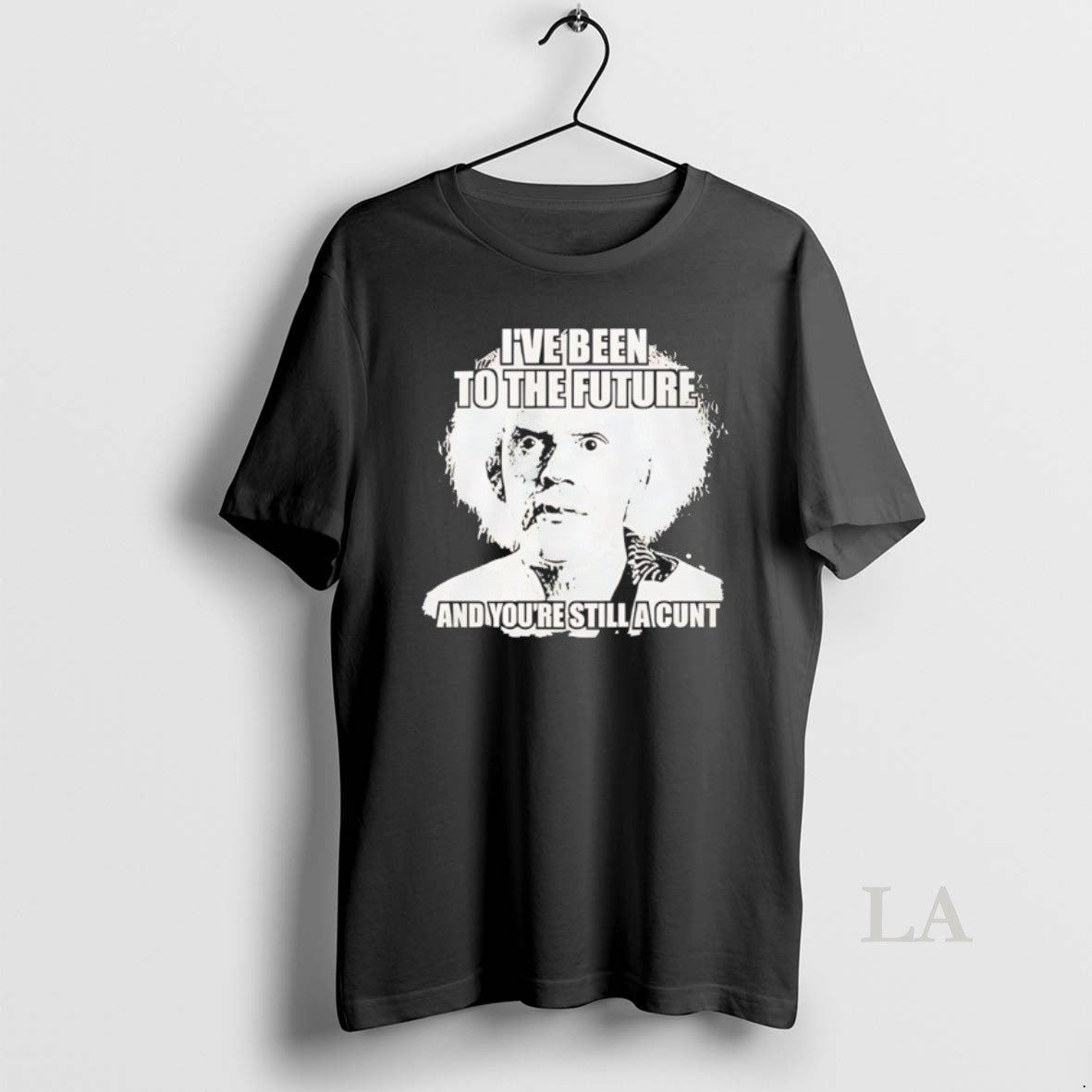 Original Doc Brown Ive Been To The Future And Youre Still A Cunt - clothing by TeeHivey.com