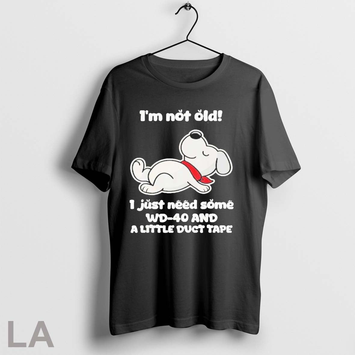 Original Dog Funny I Just Need Some Wd 40 And A Little Duct Tape Im