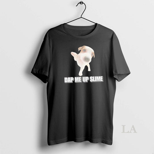 Original Dog Dap Me Up Slime - clothing by TeeHivey.com