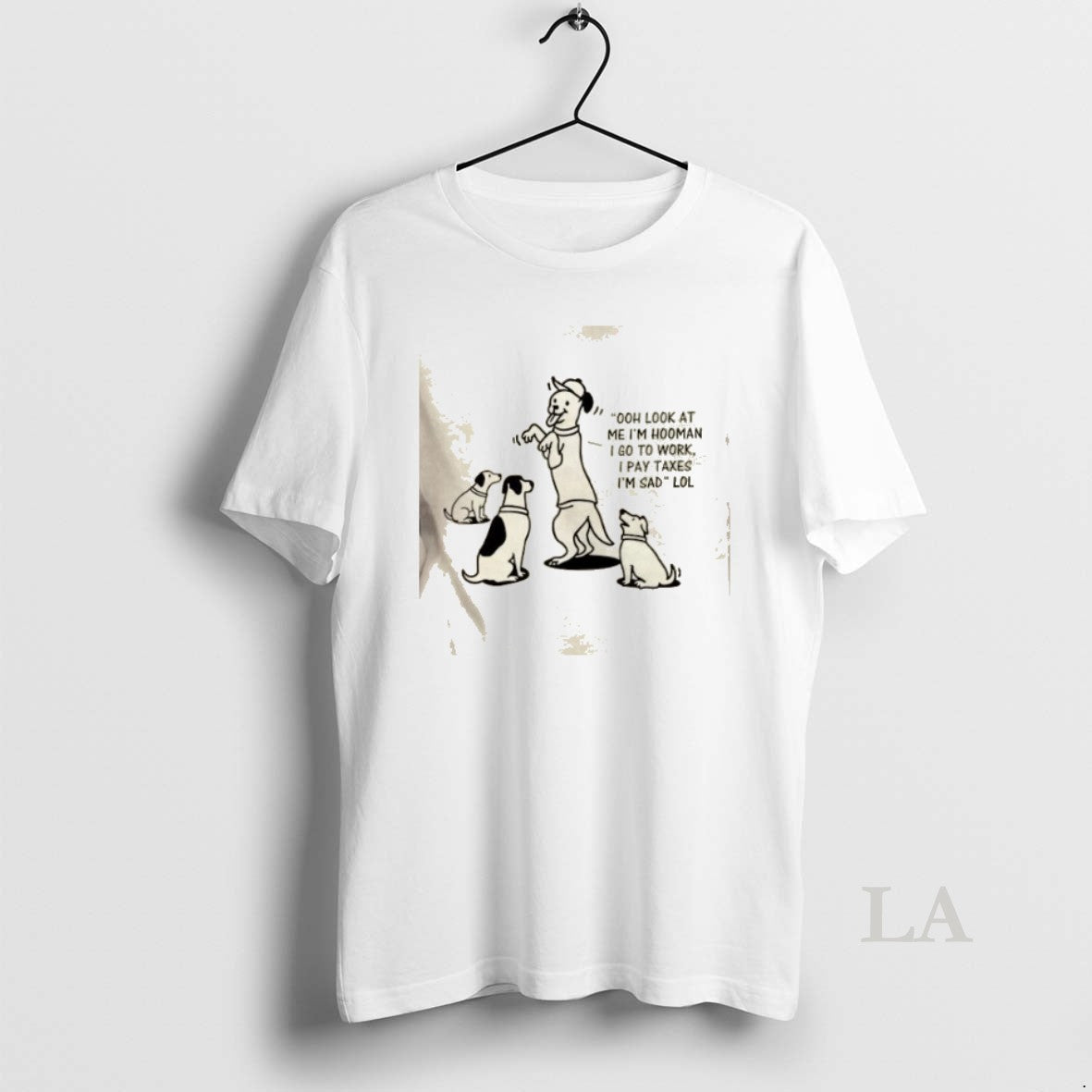 Original Dogs Ooh Look At I Go To Work I Pay Taxes Im Sad Lol - clothing by TeeHivey.com
