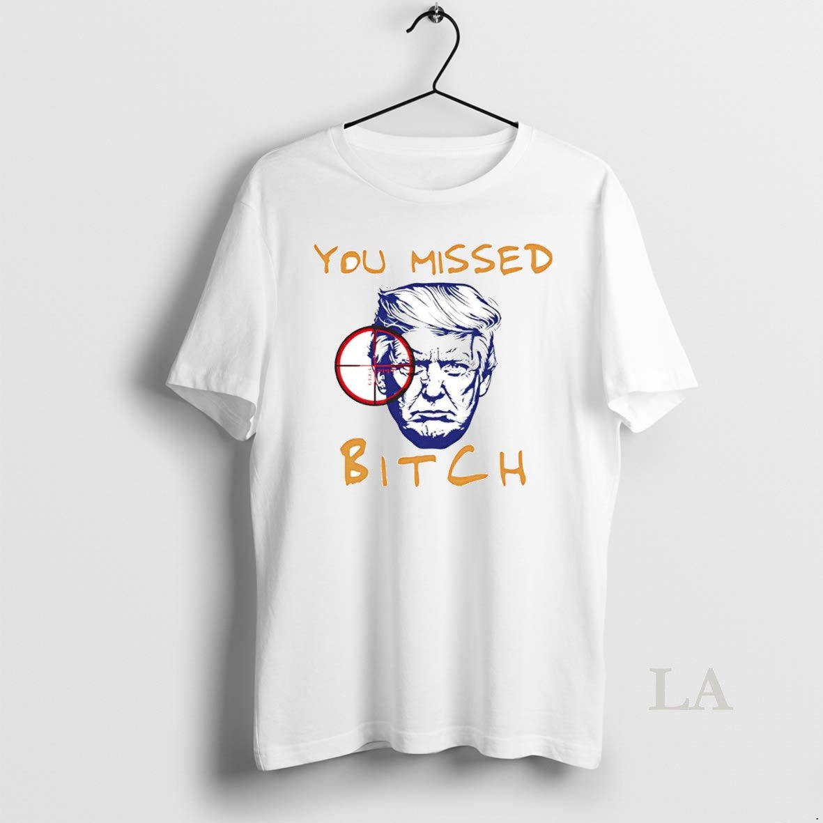 Original Donald Trump You Missed Bitch - clothing by TeeHivey.com