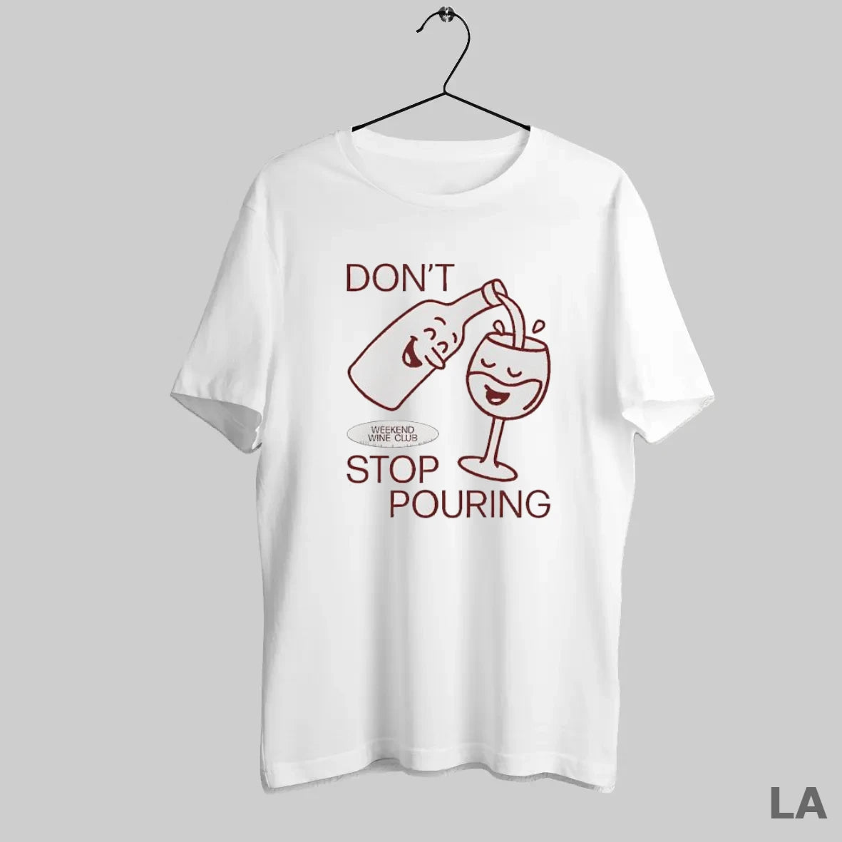 Original Dont Weekend Wine Club Stop Pouring Funny - clothing by TeeHivey.com