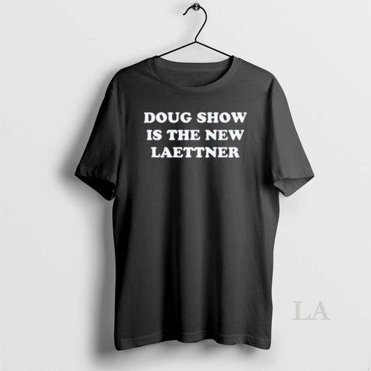 Original Doug Shows Is The New Latner