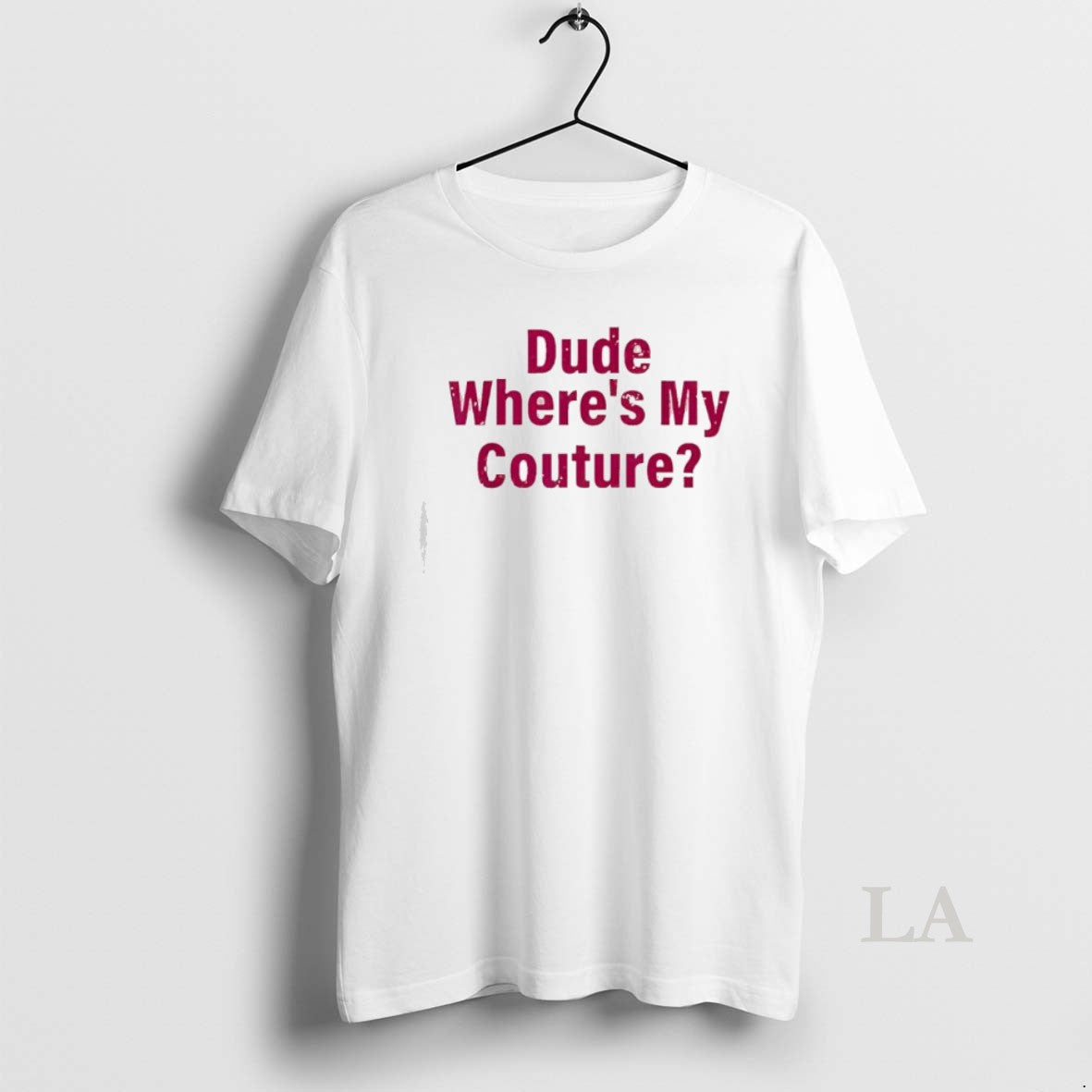Original Dude Wheres My Couture Sarcastic Funny Saying - clothing by TeeHivey.com
