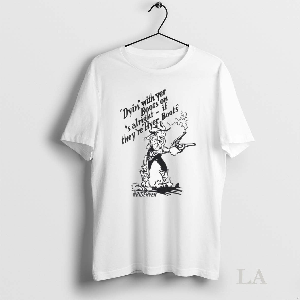 Original Dying With Yer Boots On Alright If Theyre Hyer Boots Ridehyer - clothing by TeeHivey.com