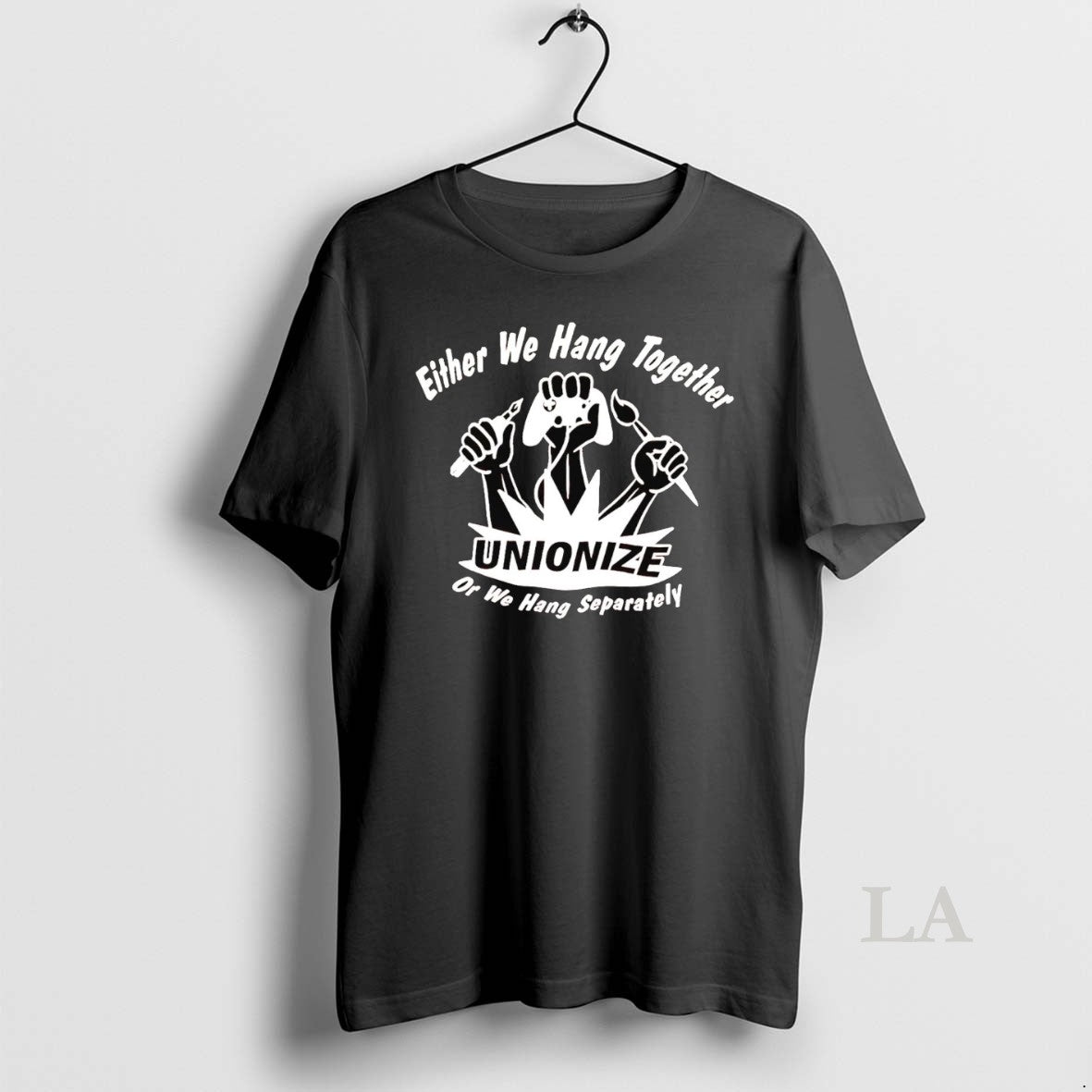 Original Either We Hang Together Unionize Or We Hang Separately - clothing by TeeHivey.com