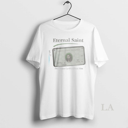 Original Eternal Saint Salvation Express Dont Leave Earth Without Him - clothing by TeeHivey.com