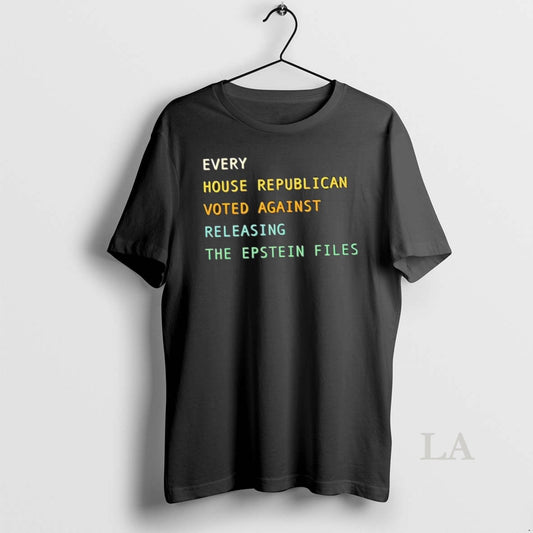 Original Every House Republican Voted Against Releasing The Epstein Files - clothing by TeeHivey.com