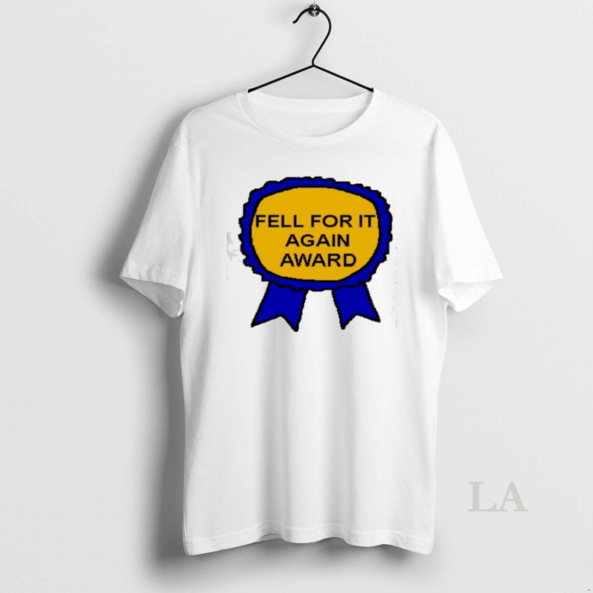 Original Fell For It Again Award - clothing by TeeHivey.com