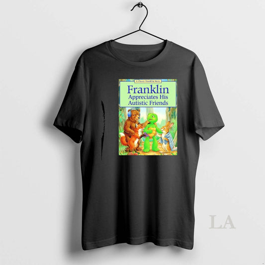 Original Franklin Appreciates His Autistic Friends - clothing by TeeHivey.com
