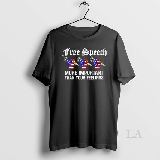 Original Free Speech More Important Than Your Feelings - clothing by TeeHivey.com