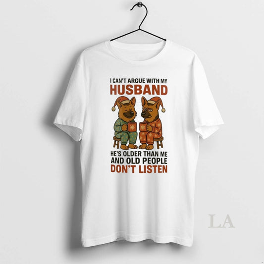 Original German Shepherd I Cant Argue With My Husband Old People Dont Listen Christmas - clothing by TeeHivey.com