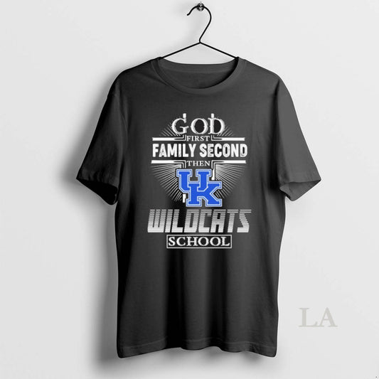Original God First Family Second Then Wildcats School - clothing by TeeHivey.com