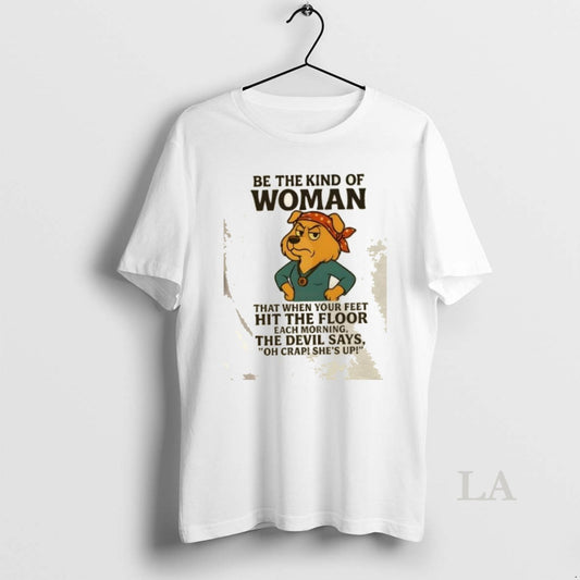 Original Golden Dog Be The Kind Of Woman That When Your Feet Hit The Floor - clothing by TeeHivey.com