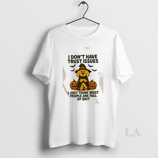 Original Golden Dog Pumpkin I Dont Have Trust Issues I Just Think Most People Are - clothing by TeeHivey.com