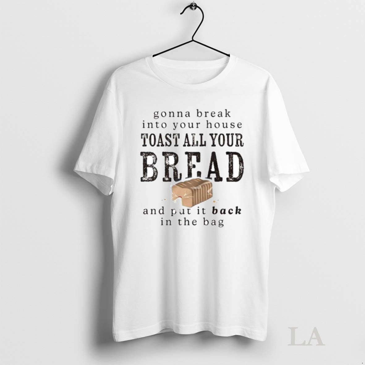 Original Gonna Break Into Your House Toast Your House Toast All Your Bread Ornaments - clothing by TeeHivey.com