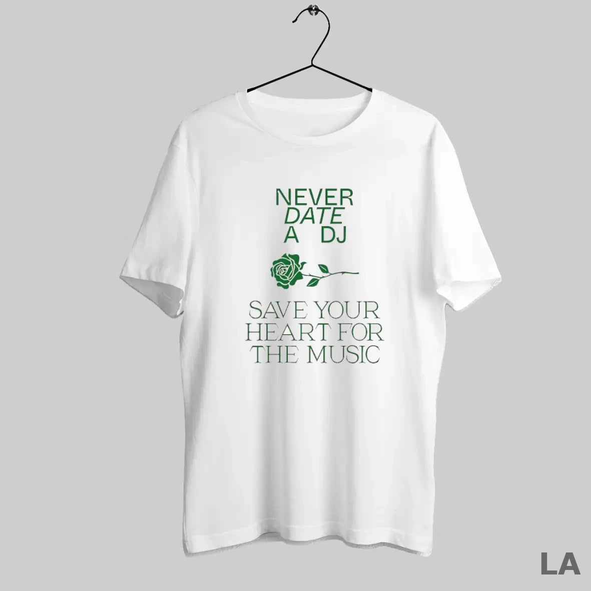 Original Green Rose Never Date A Dj Save Your Heart For The Music - clothing by TeeHivey.com