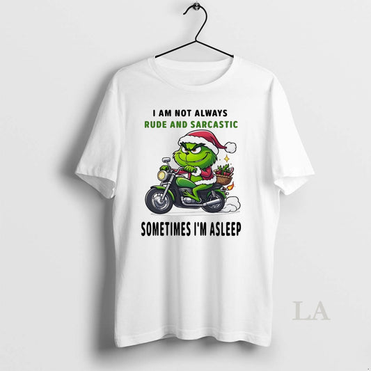 Original Grinch I Am Not Always Rude And Sarcastic Sometimes Im Asleep Christmas White - clothing by TeeHivey.com